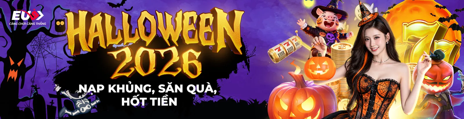 HALLOWEEN 2026 - NẠP KHỦNG, SĂN QUÀ, HỐT TIỀN