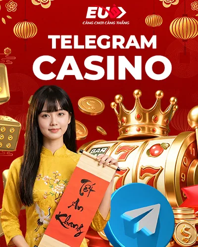 TELEGRAM EU9 CASINO NÂNG CAO TRẢI NGHIỆM