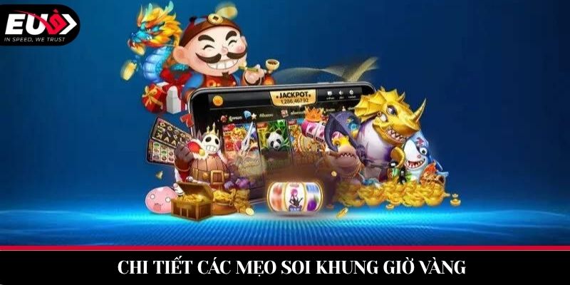 Mẹo Soi Khung Giờ Vàng
