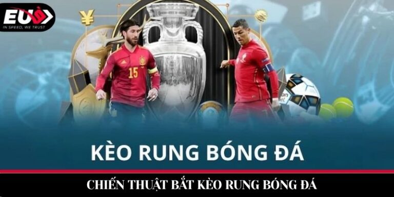 Chiến Thuật Bắt Kèo Rung Bóng Đá Tại EU9VN: Mẹo Nhận Biết Thời Điểm “Nổ” Tài Xỉu