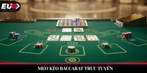 Mẹo Kéo Baccarat Trực Tuyến