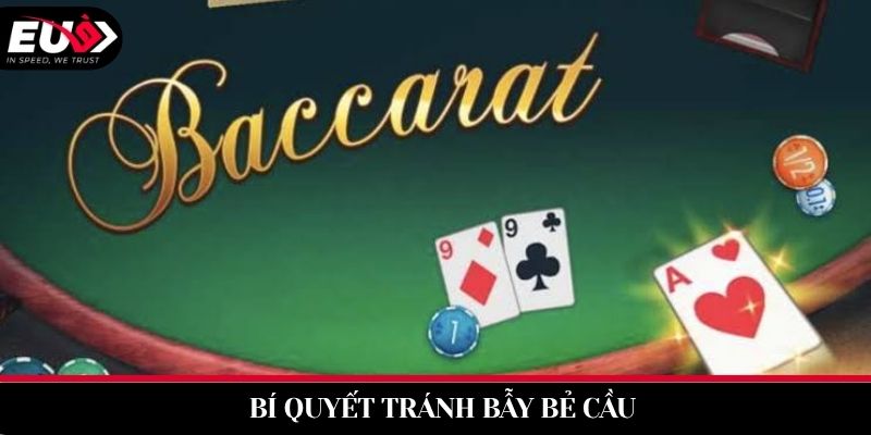 Tránh Bẫy Bẻ Cầu baccarat