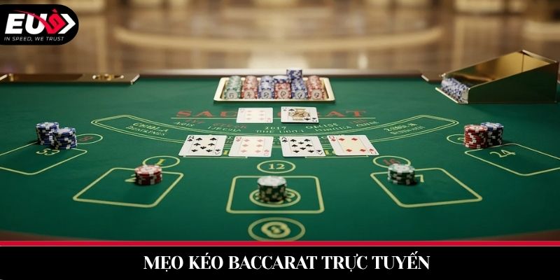 Mẹo Kéo Baccarat Trực Tuyến