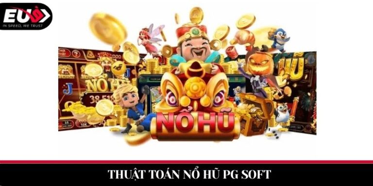 Thuật Toán Nổ Hũ PG Soft Tại EU9: Bí Quyết Soi Chỉ Số RTP Để Đi Lệnh Chuẩn Xác